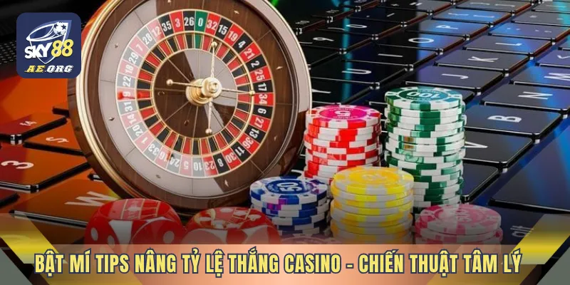 Bật Mí Tips Nâng Tỷ Lệ Thắng Casino Ngay Tại Nhà Cái SKY88 5 Bật mí tips nâng tỷ lệ thắng casino - chiến thuật tâm lý
