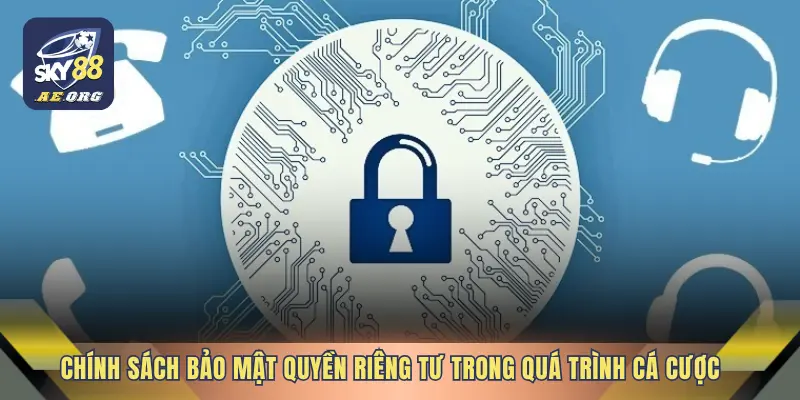 Chính Sách Bảo Mật 2 Chính sách bảo mật quyền riêng tư trong quá trình cá cược