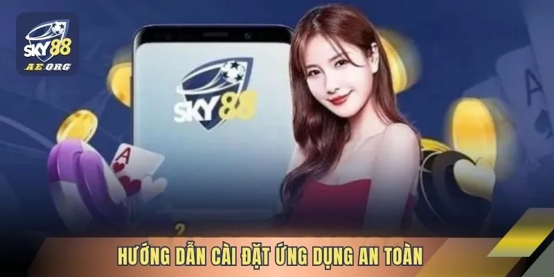Sky88 Mobile - Ưu Điểm Vượt Trội Khi Chơi Trên Điện Thoại 3 Hướng dẫn cài đặt ứng dụng an toàn