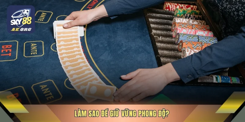 Làm sao để giữ vững phong độ?
