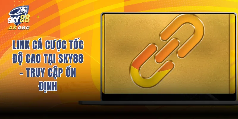 Link Cá Cược Tốc Độ Cao Tại SKY88 – Truy Cập Ổn Định 1 Link cá cược tốc độ cao