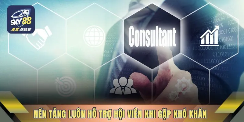 SKY88 Là Gì? Nhà Cái Này Có Uy Tín Không - 4 Nền tảng luôn hỗ trợ hội viên khi gặp khó khăn