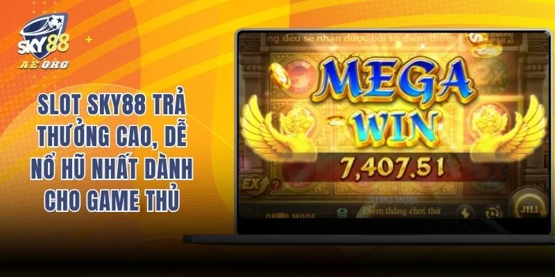Slot Sky88 Trả Thưởng Cao, Dễ Nổ Hũ Nhất Dành Cho Game Thủ 1 Slot Sky88 trả thưởng cao
