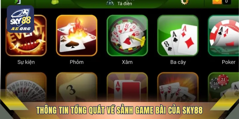 Game Bài 1 Thông tin tổng quát về sảnh game bài của SKY88
