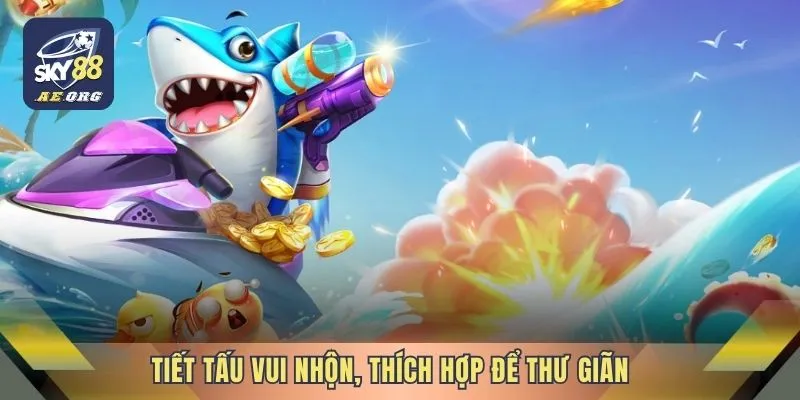 Bắn Cá 4 Tiết tấu vui nhộn, thích hợp để thư giãn